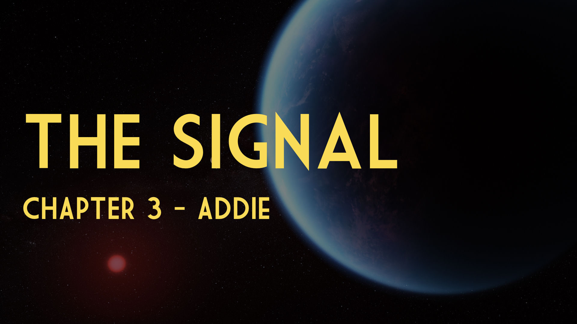 a title card displaying the text: the signal chapter three, Addie